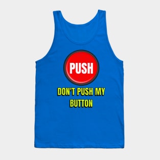 Don't Push My Button Tank Top